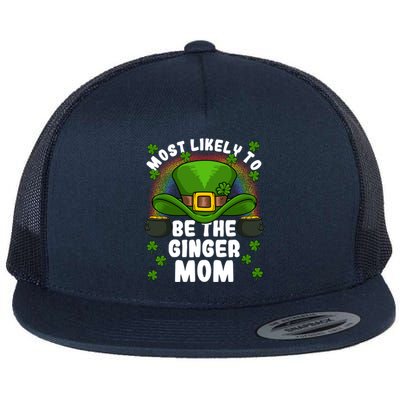 Most Likely To Be The Ginger Mom St Patricks Day Meaningful Gift Flat Bill Trucker Hat