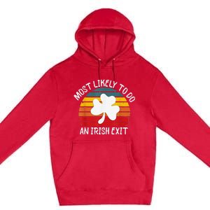 Most Likely To Do An Irish Exit Premium Pullover Hoodie