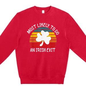 Most Likely To Do An Irish Exit Premium Crewneck Sweatshirt