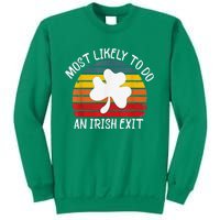 Most Likely To Do An Irish Exit Sweatshirt