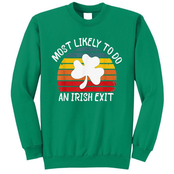 Most Likely To Do An Irish Exit Sweatshirt