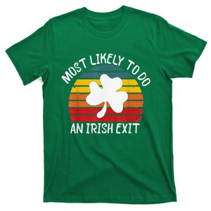 Most Likely To Do An Irish Exit T-Shirt