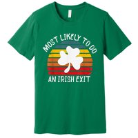 Most Likely To Do An Irish Exit Premium T-Shirt