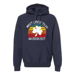 Most Likely To Do An Irish Exit Premium Hoodie