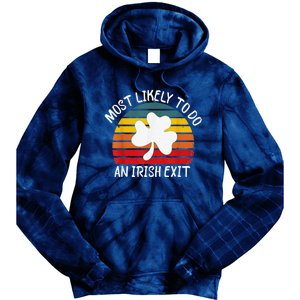 Most Likely To Do An Irish Exit Tie Dye Hoodie