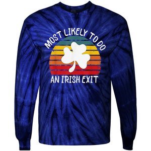 Most Likely To Do An Irish Exit Tie-Dye Long Sleeve Shirt