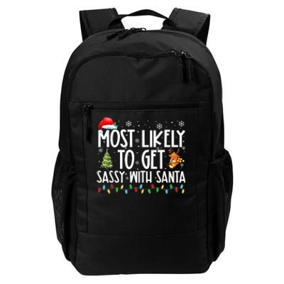 Most Likely To Get Sassy With Santa Funny Family Christmas Daily Commute Backpack