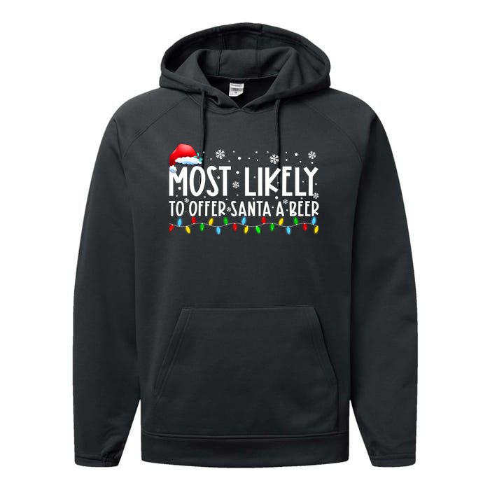 Most Likely To Offer Santa A Beer Funny Christmas Performance Fleece Hoodie