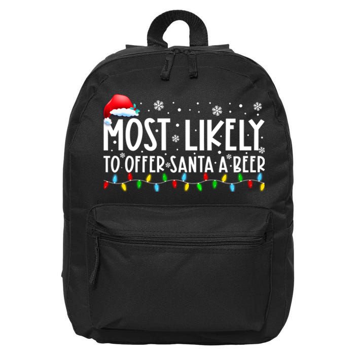 Most Likely To Offer Santa A Beer Funny Christmas 16 in Basic Backpack