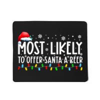 Most Likely To Offer Santa A Beer Funny Christmas Mousepad