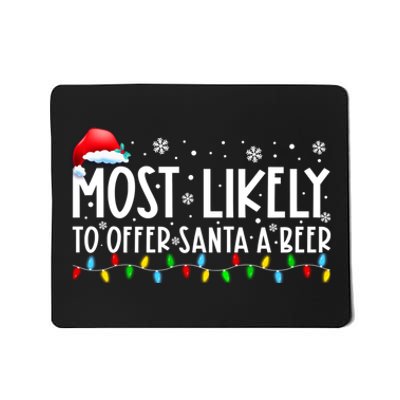 Most Likely To Offer Santa A Beer Funny Christmas Mousepad