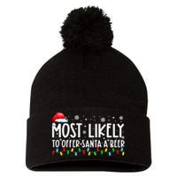 Most Likely To Offer Santa A Beer Funny Christmas Pom Pom 12in Knit Beanie