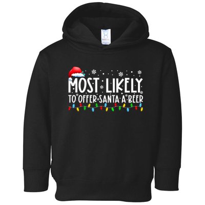 Most Likely To Offer Santa A Beer Funny Christmas Toddler Hoodie