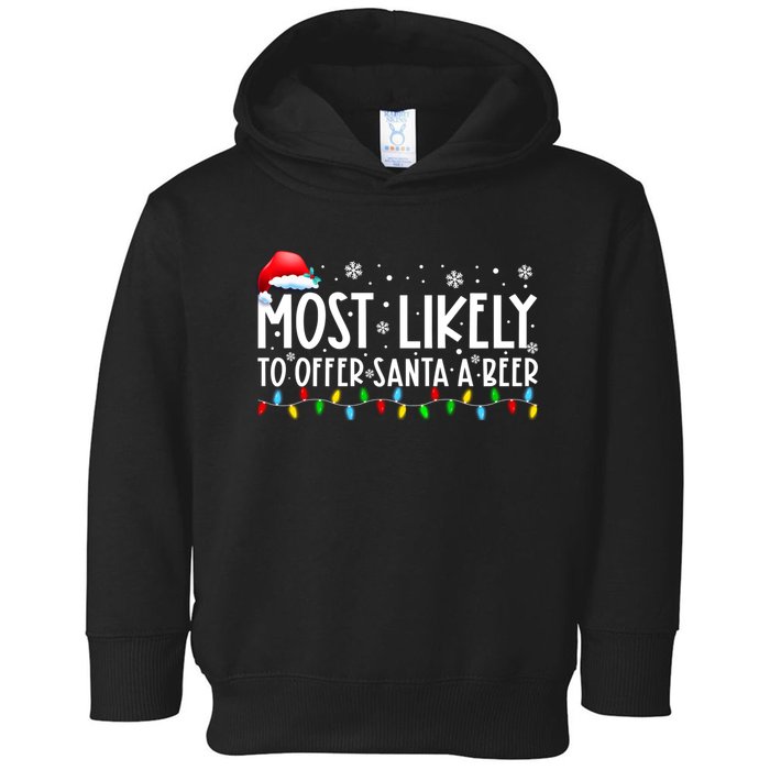 Most Likely To Offer Santa A Beer Funny Christmas Toddler Hoodie