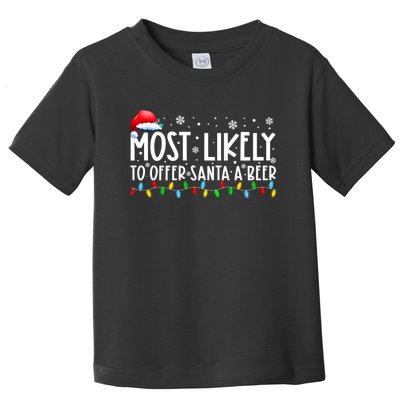 Most Likely To Offer Santa A Beer Funny Christmas Toddler T-Shirt