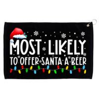 Most Likely To Offer Santa A Beer Funny Christmas Grommeted Golf Towel