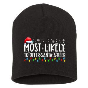 Most Likely To Offer Santa A Beer Funny Christmas Short Acrylic Beanie