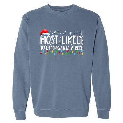 Most Likely To Offer Santa A Beer Funny Christmas Garment-Dyed Sweatshirt