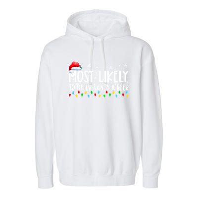 Most Likely To Offer Santa A Beer Funny Christmas Garment-Dyed Fleece Hoodie