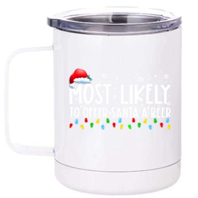 Most Likely To Offer Santa A Beer Funny Christmas 12 oz Stainless Steel Tumbler Cup