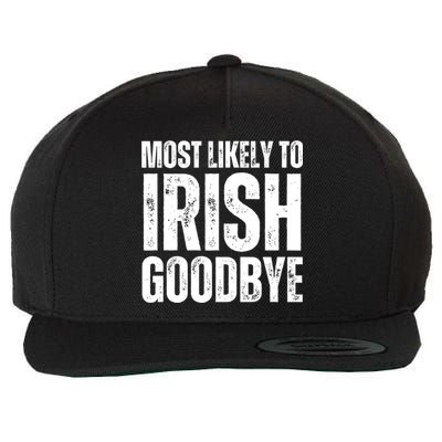 Most Likely To Irish Goodbye Tee St Patricks Day Drinking Wool Snapback Cap