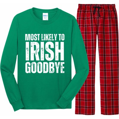 Most Likely To Irish Goodbye Tee St Patricks Day Drinking Long Sleeve Pajama Set