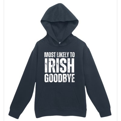 Most Likely To Irish Goodbye Tee St Patricks Day Drinking Urban Pullover Hoodie