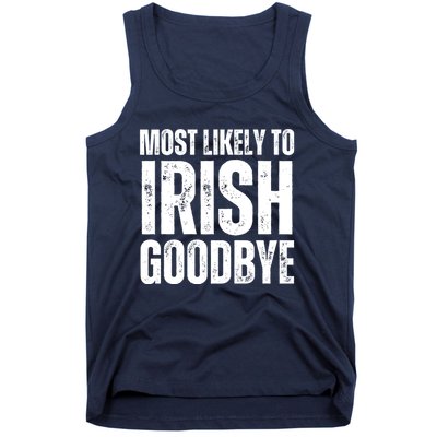 Most Likely To Irish Goodbye Tee St Patricks Day Drinking Tank Top