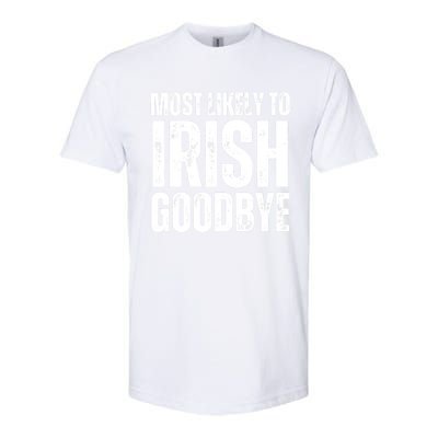 Most Likely To Irish Goodbye Tee St Patricks Day Drinking Softstyle CVC T-Shirt