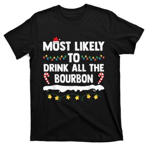 Most Likely To Drink All The Bourbon - Christmas Drinking T-Shirt