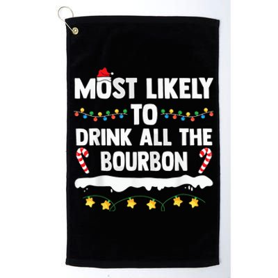 Most Likely To Drink All The Bourbon - Christmas Drinking Platinum Collection Golf Towel