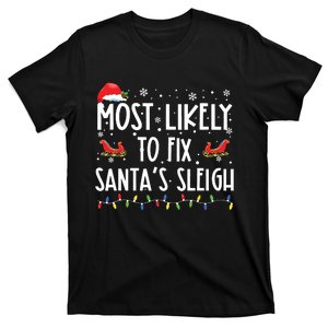 Most Likely To Fix Santa Sleigh Christmas Believe Santa T-Shirt