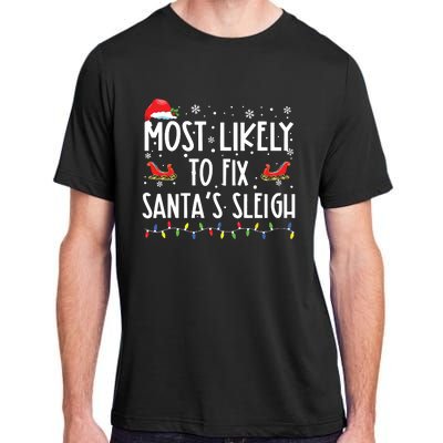 Most Likely To Fix Santa Sleigh Christmas Believe Santa Adult ChromaSoft Performance T-Shirt