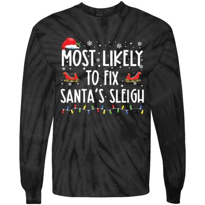 Most Likely To Fix Santa Sleigh Christmas Believe Santa Tie-Dye Long Sleeve Shirt