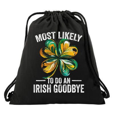 Most Likely To Do An Irish Exit Goodbye St Patricks Day 2 Drawstring Bag