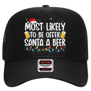 Most Likely To Offer Santa A Beer Funny Drinking Christmas High Crown Mesh Back Trucker Hat