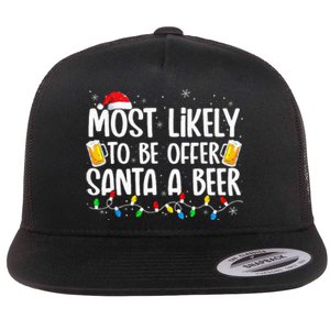 Most Likely To Offer Santa A Beer Funny Drinking Christmas Flat Bill Trucker Hat