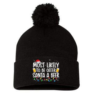 Most Likely To Offer Santa A Beer Funny Drinking Christmas Pom Pom 12in Knit Beanie