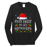 Most Likely To Get Sassy With Santa Matching Christmas Long Sleeve Shirt