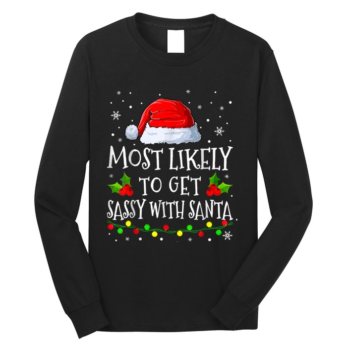 Most Likely To Get Sassy With Santa Matching Christmas Long Sleeve Shirt