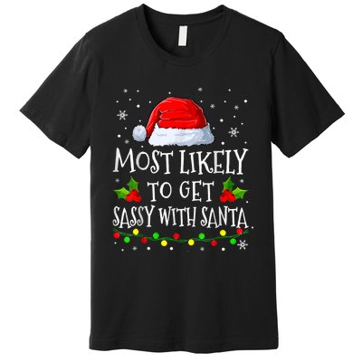 Most Likely To Get Sassy With Santa Matching Christmas Premium T-Shirt