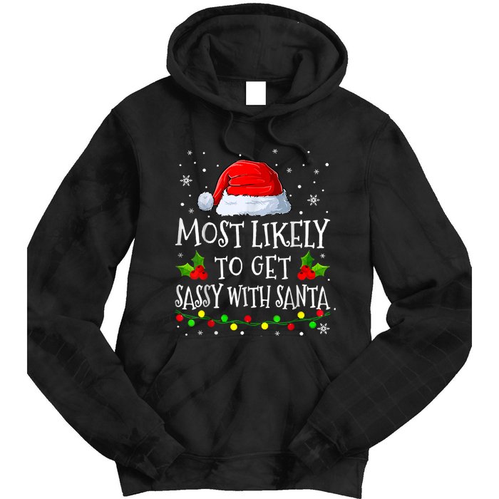 Most Likely To Get Sassy With Santa Matching Christmas Tie Dye Hoodie