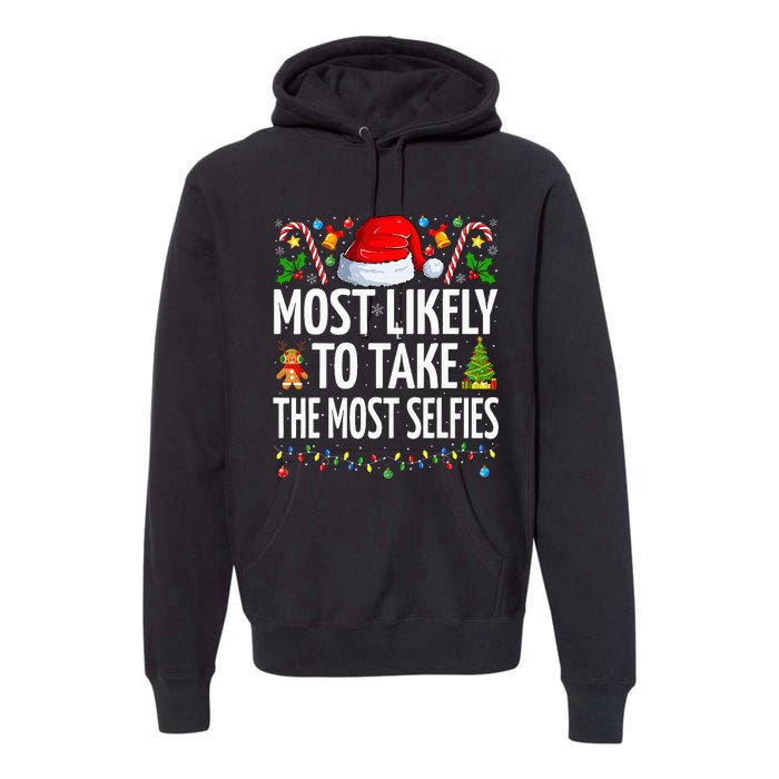 Most Likely To Take The Most Selfies Funny Family Christmas Premium Hoodie