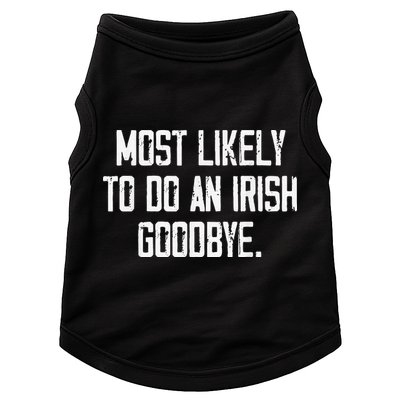 Most Likely To Do An Irish Goodbye Doggie Tank