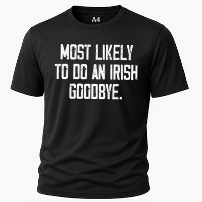 Most Likely To Do An Irish Goodbye Performance Shirt