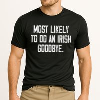 Most Likely To Do An Irish Goodbye Performance Shirt