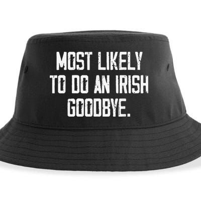 Most Likely To Do An Irish Goodbye Sustainable Bucket Hat