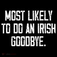 Most Likely To Do An Irish Goodbye Sustainable Bucket Hat