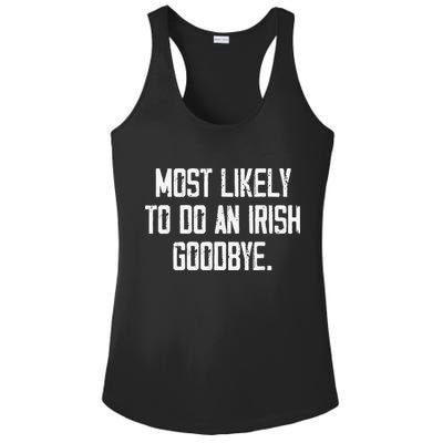 Most Likely To Do An Irish Goodbye Ladies PosiCharge Competitor Racerback Tank