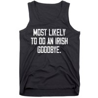 Most Likely To Do An Irish Goodbye Tank Top